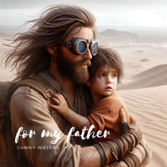PRE-ORDER: Danny Waters - For My Father (Original Mix)