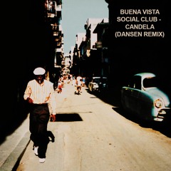 Buena Vista Social Club - Candela (Dansen Remix)