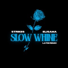 Strikes - Slow Whine (Elisama Remix)