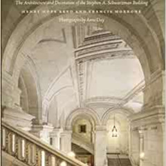 Read PDF 📫 The New York Public Library: The Architecture and Decoration of the Steph