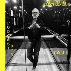 Label Néon - Calli / Collation Electronique Podcast 074 (Continuous Mix)