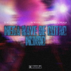 MEGA RAVE DE OUTRO MUNDO - DJ MT OLIVEIRA feat. DJ's VÊ JOTA & GONZAGA 011