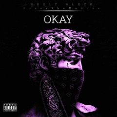 OKAY (feat. PressTheMadusa)