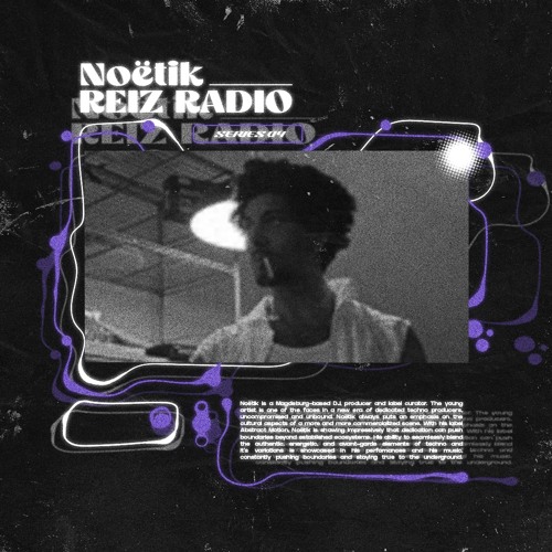 ReizRadio 004: Noëtik