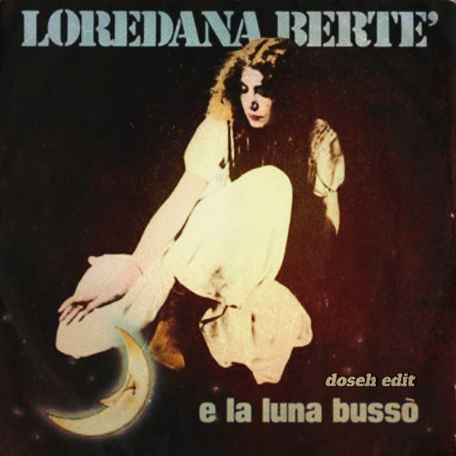 E LA LUNA BUSSO' - LOREDANA BERTE' doseh edit (FREE DOWNLOAD IN BIO)