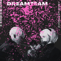 Zimbaisthekey - Dreamteam [prod GXM] OUT NOW