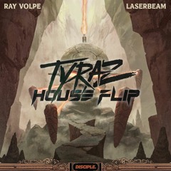 Ray Volpe - Laserbeam (TYRAZ House Flip)