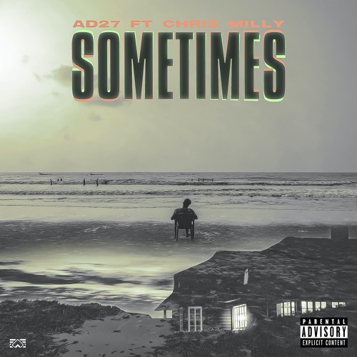 AD27 ft. Chriz Milly - SOMETIMES