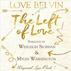 View EPUB 💗 The Left of Love: Wayward Love, Book 1 by  Love Belvin,Wesleigh Siobhan,