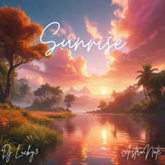 Sunrise - Ft. Astronote