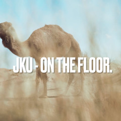 JKU - ON THE FLOOR.