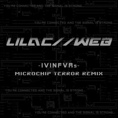 Lilac Web - IVINFVRs (Microchip Terror Remix)