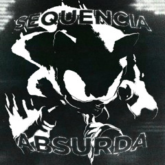 SEQUENCIA ABSURDA (Slowed)