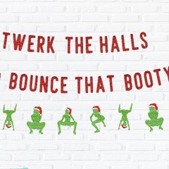 TWERKMAS !!!