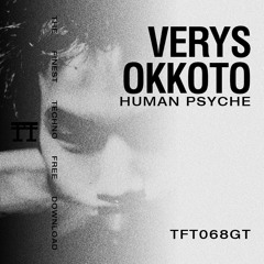 FREE DOWNLOAD: Verys & OKKOTO - Human Psyche [TFT068GT]
