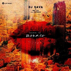 DJ Sava & MD DJ Feat. DAYANA - Down To Monaco