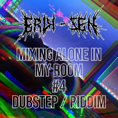 MIXING ALONE IN MY ROOM #4 DUBSTEP / RIDDIM