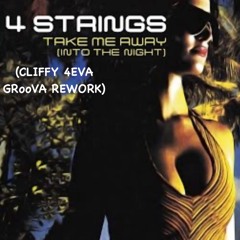 4 STRINGS - TAKE ME AWAY (CLIFFY 4EVA GRooVA REWORK)