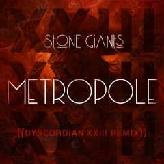 Stone Giants - Metropole (Dyscordian XXIII Remix)