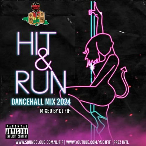 PREZ INTL HIT & RUN DANCEHALL MIX 2024 MIXED BY DJ FIF