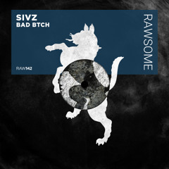 Sivz - Bad BTch [RAW142]