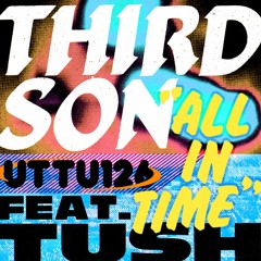 Third Son, Tush - All in Time