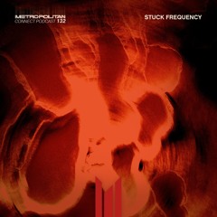 MTPLTN - CONNECT | CNT 132 | Stuck Frecuency
