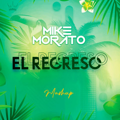 Mike Morato - El Regreso (Mashup)