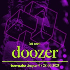 Doozer @ temple chptr. 9 - 28/6/2025