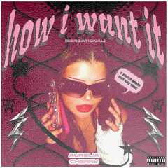 how i want it. (sensational)