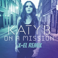 Katy B - On A Mission (X-EL Remix)