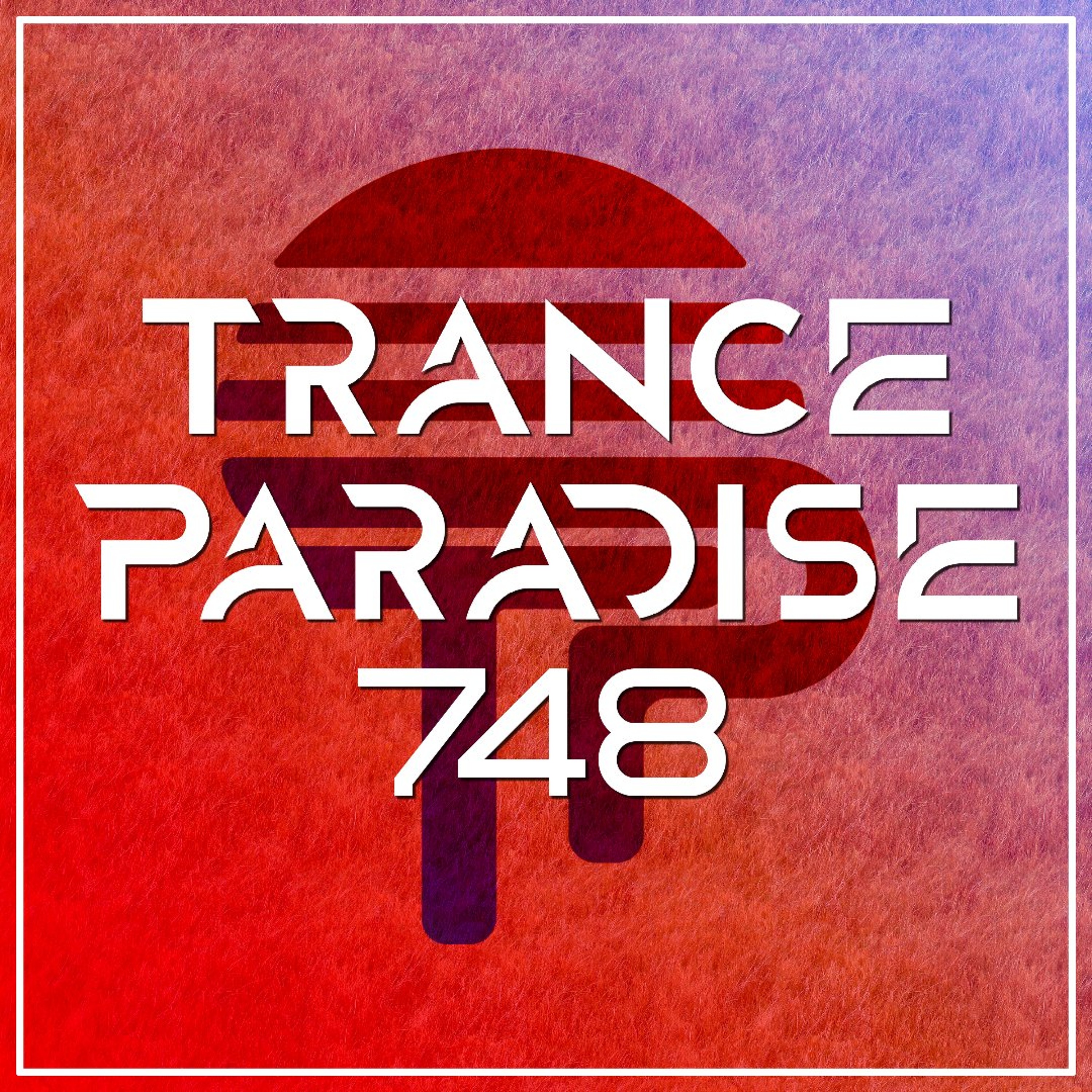 Trance Paradise 748 episode artwork