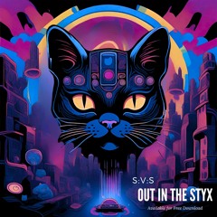 Premiere: S:V:S "Out In The Styx" [FREE DOWNLOAD]