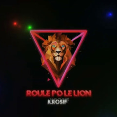 K-Rosif - Roule po le lion 🦁