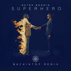 Metro Boomin - Superhero (BackNTop Remix)