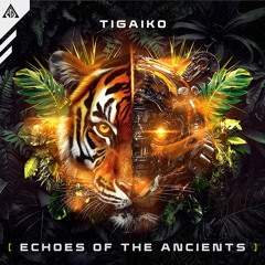 TIGAIKO - ECHOES OF THE ANCIENTS (EP)