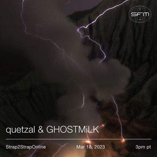 Strapt: Quetzal and GHOSTMiLK