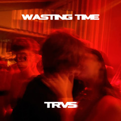 Wasting Time