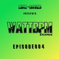 WattBPM - Escapade Episode004 / 143