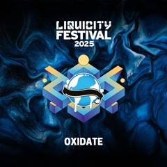 [OXIDATE] Liquicity Festival 2025 / Dj Contest