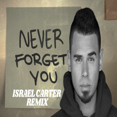 AFROJACK - Never Forget You (Israel Carter Extended Remix)