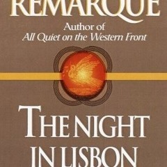 (ePUB) Download The Night in Lisbon BY : Erich Maria Remarque )E-reader[