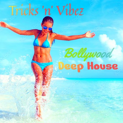 Tricks & Vibez - Bollywood (Deep House)