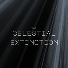 Celestial Extinction