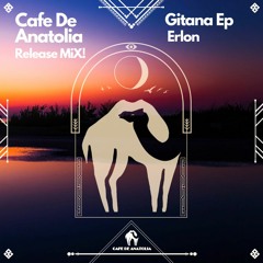 Erlon - Cafe De Anatolia Release Mix