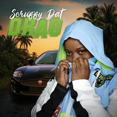 Drag - Scruffy Dat