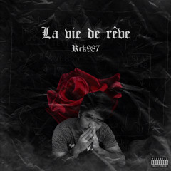 "La vie de rêve"- RCK