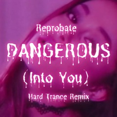 DANGEROUS (ARIANA GRANDE | INTO YOU - HARD TRANCE REMIX) FREE DL
