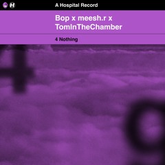 Bop x meesh.r x tominthechamber - 4 nothing