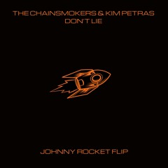 DON'T LIE (JOHNNY ROCKET FLIP)